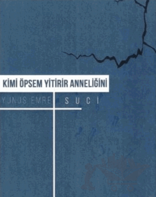 Kimi Öpsem Yitirir Anneliğini
