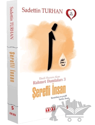 Şerefli İnsan - Ebedi Huzura Akan Rahmet Damlaları 3