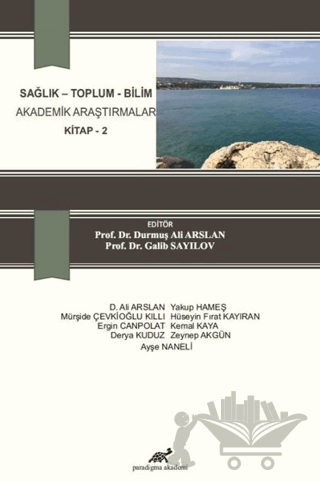 Sağlık - Toplum - Bilim Akademik Araştırmalar Kitap 2