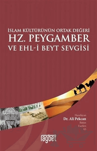 İslam Kültürünün Ortak Değeri Hz. Peygamber ve Ehl-i Beyt Sevgisi