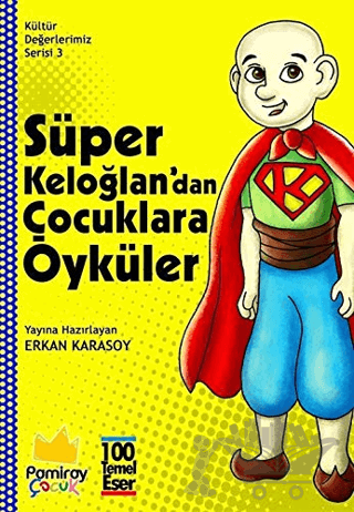 Süper Keloğlan'dan Çocuklara Öyküler - Kültür Değerlerimiz Serisi 3