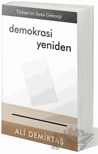 Demokrasi Yeniden Türkiye’nin Siyasi Geleceği