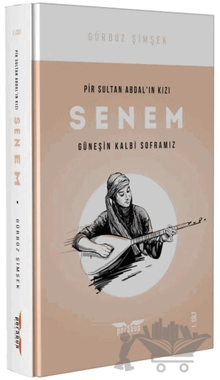 Pir Sultan Abdal'ın Kızı Senem Cilt: 1