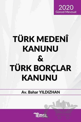Türk Medeni Kanunu - Türk Borçlar Kanunu (2020 Güncel Mevzuat)