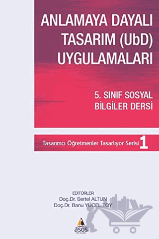 Anlamaya Dayalı Tasarım (UbD) Uygulamaları