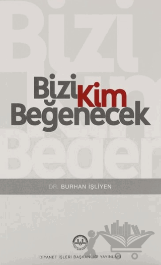 Bizi Kim Beğenecek
