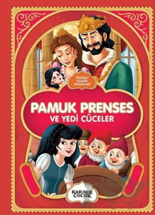 Pamuk Prenses ve Yedi Cüceler - Resimli Klasik Masallar