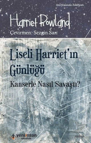 Liseli Harriet'in Günlüğü - Kanserle Nasıl Savaştı?