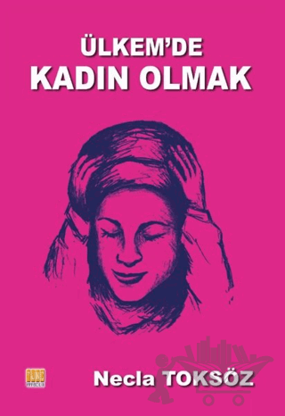 Ülkem'de Kadın Olmak
