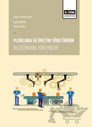 Planlama ve Üretim Yönetiminin Geliştirilmiş Yöntemleri