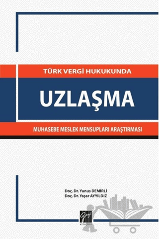 Türk Vergi Hukukunda Uzlaşma Muhasebe Meslek Mensupları Araştırması
