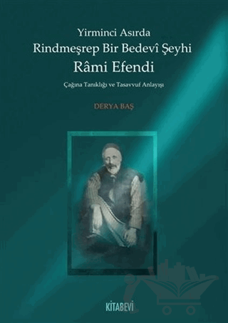 Yirminci Asırda Rindmeşrep Bir Bedevi Şeyhi Rami Efendi