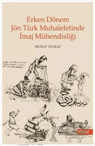 Erken Dönem Jön Türk Muhalefetinde İmaj Mühendisliği