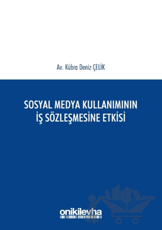 Sosyal Medya Kullanımının İş Sözleşmesine Etkisi