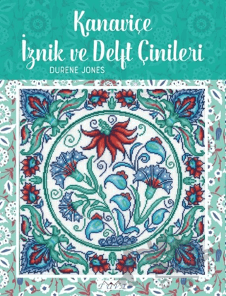 Kanaviçe İznik ve Delft Çinileri