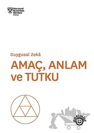 Amaç Anlam ve Tutku