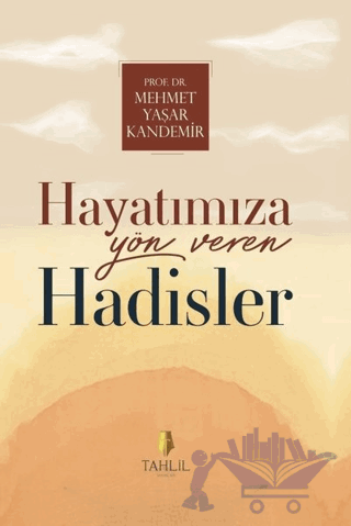 Hayatımıza Yön Veren Hadisler
