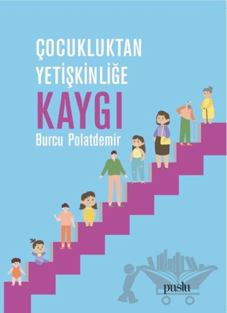 Çocukluktan Yetişkinliğe Kaygı