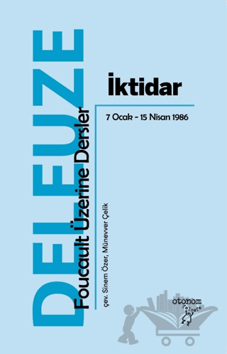 İktidar: Foucault Üzerine Dersler 7 Ocak - 15 Nisan 1986