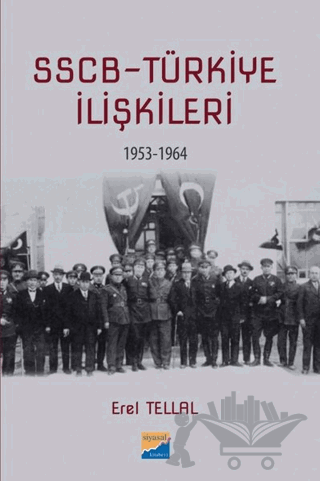SSCB Türkiye İlişkileri 1953-1964