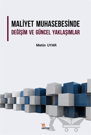 Maliyet Muhasebesinde Değişim ve Güncel Yaklaşımlar