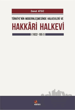 Türkiye'nin Modernleşmesinde Halkevleri ve Hakkari Halkevi (1932-1951)