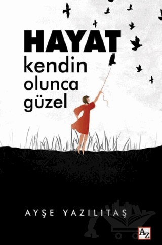 Hayat Kendin Olunca Güzel