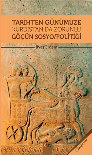 Tarihten Günümüze Kürdistan'da Zorunlu Göçün Sosyo/Politiği