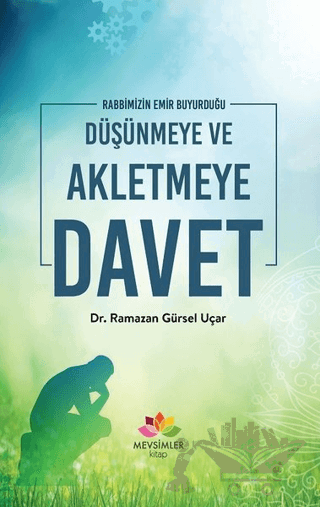 Rabbimizin Emir Buyurduğu Düşünmeye ve Akletmeye Davet