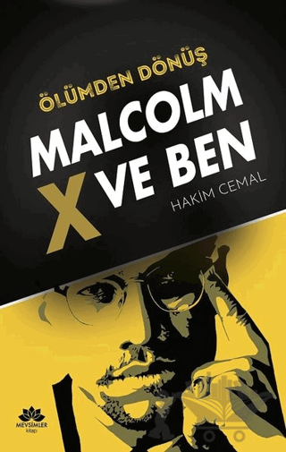 Ölümden Dönüş - Malcolm x ve Ben