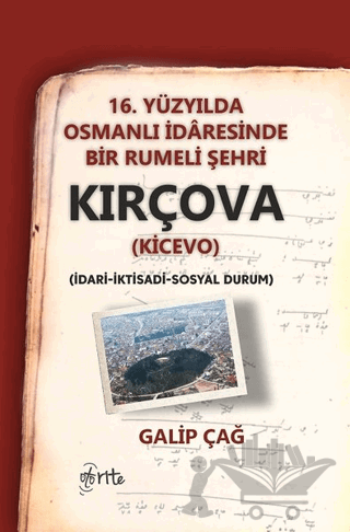 16. Yüzyılda Osmanlı İdaresinde Bir Rumeli Şehri Kırçova (Kicevo)