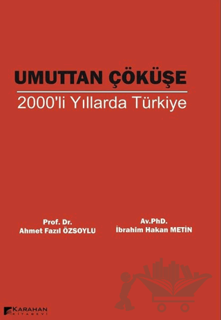 Umuttan Çöküşe 2000'li Yıllarda Türkiye