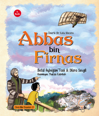 Ömer'le Bir Kutu Macera: Abbas bin Firnas