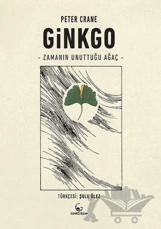 Ginkgo - Zamanın Unuttuğu Ağaç