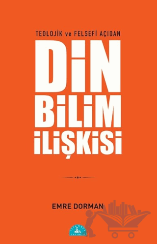 Teolojik ve Felsefi Açıdan Din Bilim İlişkisi