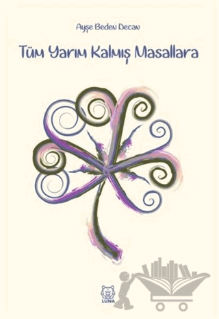 Tüm Yarım Kalmış Masallara