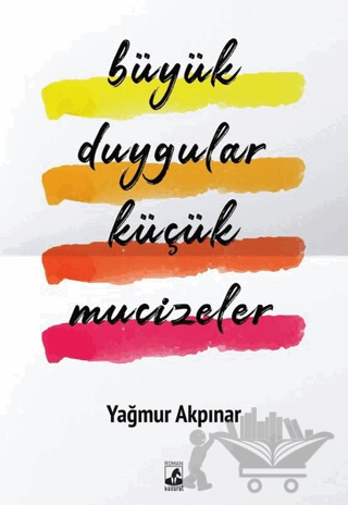 Büyük Duygular Küçük Mucizeler