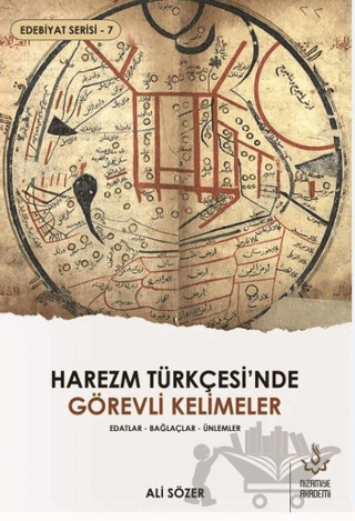 Harezm Türkçesi'nde Görevli Kelimeler - Edebiyat Serisi 7