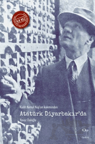 Kadri Kemal Kop’un Kaleminden Atatürk Diyarbakır’da