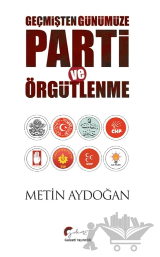 Geçmişten Günümüze Parti ve Örgütlenme