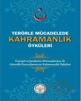 Terörle Mücadelede Kahramanlık Öyküleri