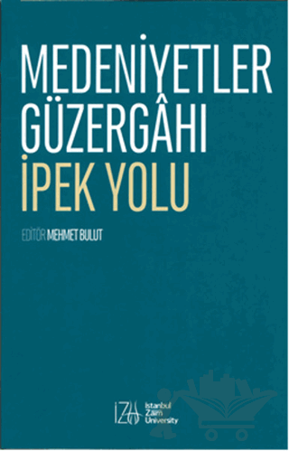 Medeniyetler Güzergahı İpek Yolu