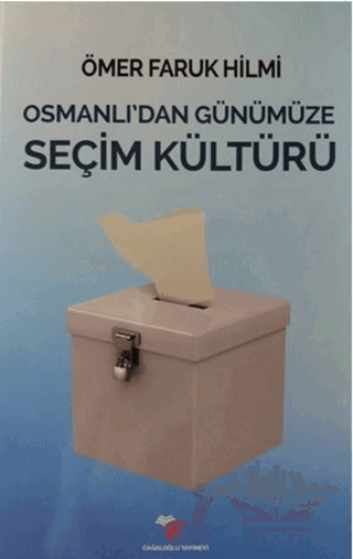 Osmanlı'dan Günümüze Seçim Kültürü