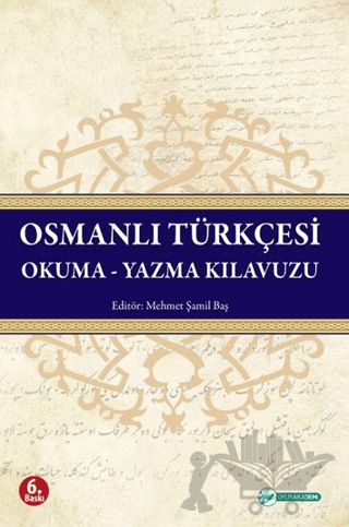 Osmanlı Türkçesi Okuma - Yazma Kılavuzu