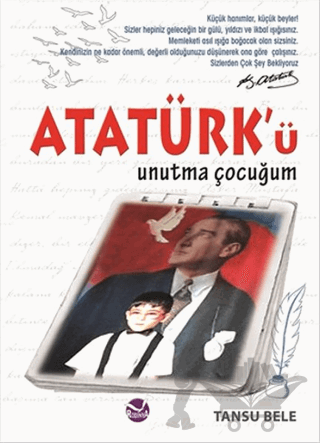 Atatürk’ü Unutma Çocuğum