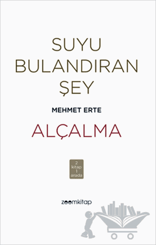 Suyu Bulandıran Şey - Alçalma