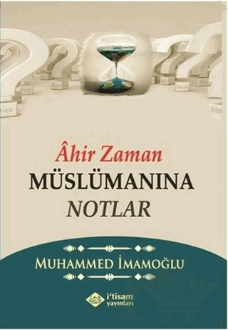 Ahir Zaman Müslümanına Notlar