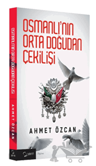 Osmanlı'nın Orta Doğudan Çekilişi
