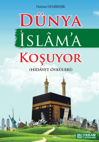 Dünya İslam'a Koşuyor