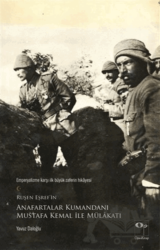 Ruşen Eşref’in Anafartalar Kumandanı Mustafa Kemal ile Mülakatı